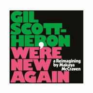 Title: We're New Again: A Reimagining by Makaya McCraven, Artist: Gil Scott-Heron