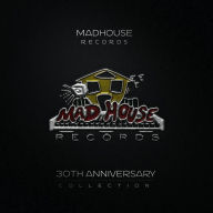 Title: Madhouse Records 30th Anniversary Collection, Artist: Madhouse Records 30Th Anniversary Collection / Var