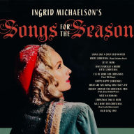 Title: Songs for the Season, Artist: Ingrid Michaelson