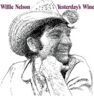 Title: Yesterday's Wine, Artist: Willie Nelson