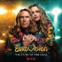 Eurovision Song Contest: The Story of Fire Saga [Music from the Netflix Film]