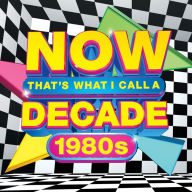 Title: Now That's What I Call a Decade: 1980s, Artist: Now That's What I Call A Decade: 1980S / Various