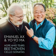 Title: Hope Amid Tears: Beethoven Cello Sonatas, Artist: Yo-Yo Ma