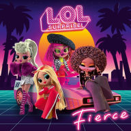 Title: Fierce, Artist: L.O.L. Surprise