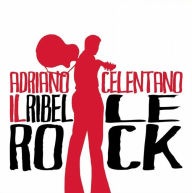 Title: Il Ribelle Rock!, Artist: Adriano Celentano