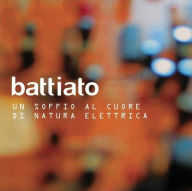 Title: Un Soffio al Cuore di Natura Elettrica, Artist: Franco Battiato