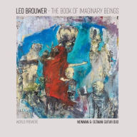 Title: Leo Brouwer: The Book of Imaginary Beings, Artist: Newman & Oltman Guitar Duo