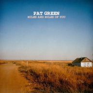 Title: Miles and Miles of You, Artist: Pat Green