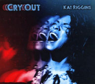 Title: Cry Out, Artist: Kat Riggins