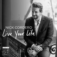 Title: Live Your Life: Live at Feinstein's/54 Below, Artist: Nick Cordero