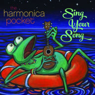 Title: Sing Your Song, Artist: The Harmonica Pocket