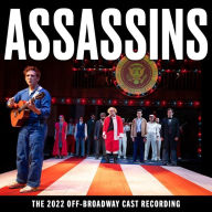 Title: Assassins [The 2022 Off-Broadway Cast Recording], Artist: Stephen Sondheim
