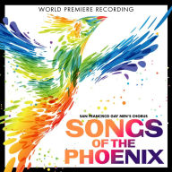 Title: Songs of the Phoenix, Artist: San Francisco Gay Men's Chorus