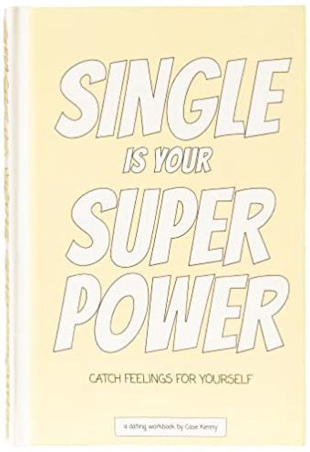 Single Is Your Superpower - Find Your Soul, Find Your Soulmate