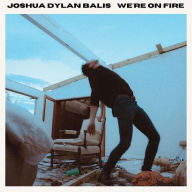 Title: We're On Fire, Artist: Balis,Joshua Dylan