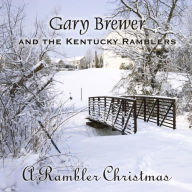 Title: A Rambler Christmas, Artist: Gary Brewer & the Kentucky Ramblers