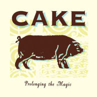 Title: Prolonging the Magic, Artist: Cake