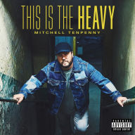Title: This Is the Heavy, Artist: Mitchell Tenpenny