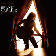 Title: Give Up the Ghost, Artist: Brandi Carlile