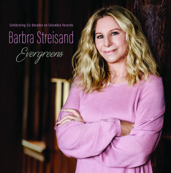 Evergreens: Celebrating Six Decades on Columbia Records by Barbra
