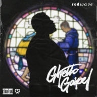 Title: Ghetto Gospel, Artist: Rod Wave