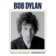 Title: Mixing Up the Medicine: A Retrospective, Artist: Bob Dylan