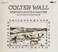 Title: Western Swing & Waltzes and Other Punchy Songs, Artist: Colter Wall