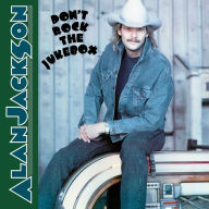 Title: Don't Rock the Jukebox, Artist: Alan Jackson