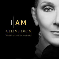 Title: I Am: Celine [Original Motion Picture Soundtrack], Artist: Celine Dion