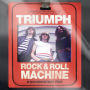 Triumph: Rock & Roll Machine - A Documentary Film