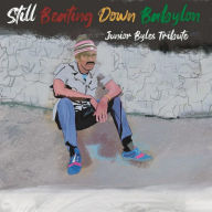 Title: Still Beating Down Babylon: Junior Byles Tribute, Artist: Still Beating Down Babylon (Tribute To) / Various