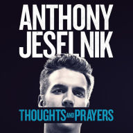 Title: Thoughts and Prayers, Artist: Anthony Jeselnik