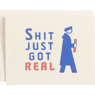 Shit Got Real Cap & Gown Graduation Greeting Card