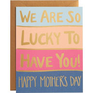 Title: Gold Foil We Are So Lucky Mother's Day Card