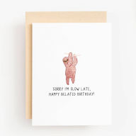 Title: Slow Late Sloth Birthday Card