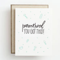 Title: Parenthood You Got This Card