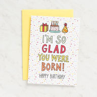 Title: So Glad You Were Born Birthday Card