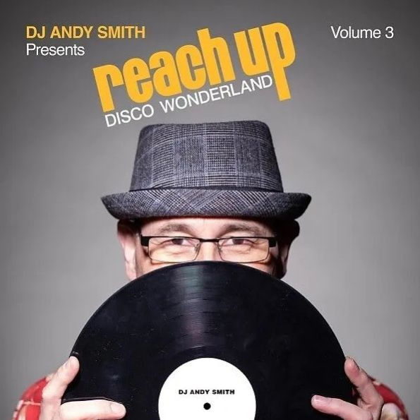 DJ Andy Smith Presents Reach Up: Disco Wonderland, Vol. 3