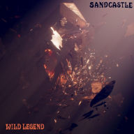 Title: Wild Legend, Artist: Sandcastle