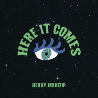 Title: Here It Comes, Artist: Heavy MakeUp