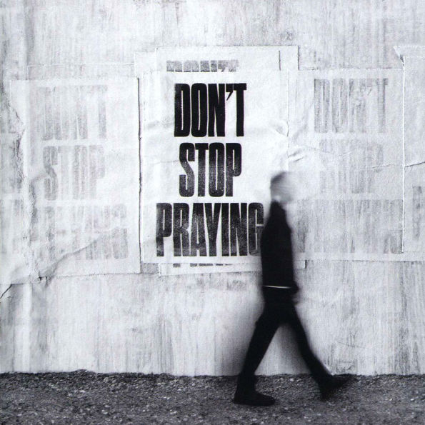 Don't Stop Praying