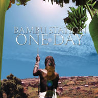 Title: One Day, Artist: Bambu Station