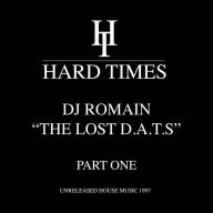 Title: The Lost D.A.T. S, Pt. 1: Unreleased House Music 1997, Artist: DJ Romain