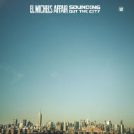 Title: Sounding Out the City, Artist: El Michels Affair