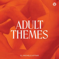 Title: Adult Themes, Artist: El Michels Affair