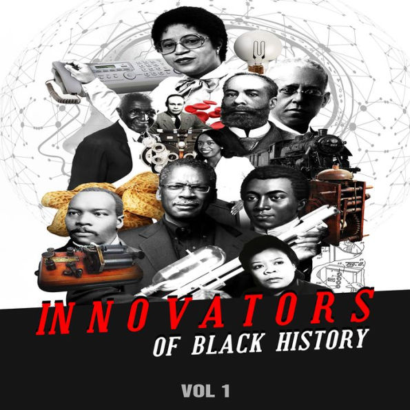 Innovators of Black History: Vol. 1