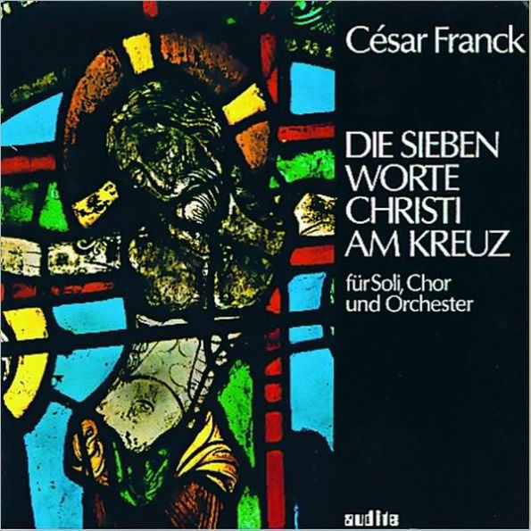 Franck: Die Siebe Worte Christi am Kreuz