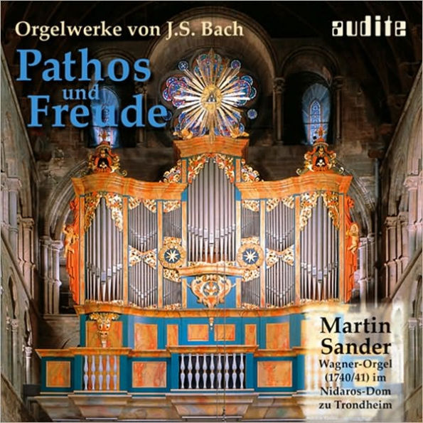 Pathos und Freude: Orgelwerke von J. S. Bach