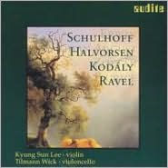 Schulhoff, Halvorsen, Kodály, Ravel: Works for Violin & Violoncello