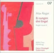 Max Reger: Es sungen drei Engel